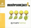 DJ Mark Farina Mushroom Jazz 4 Формат: Audio CD (DigiPack) Дистрибьюторы: OM Records, Концерн "Группа Союз" Европейский Союз Лицензионные товары Характеристики аудионосителей 2002 г Сборник: Импортное издание инфо 2030v.