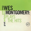 Wes Montgomery Plays The Hits Серия: Great Songs / Great Performances инфо 3835v.